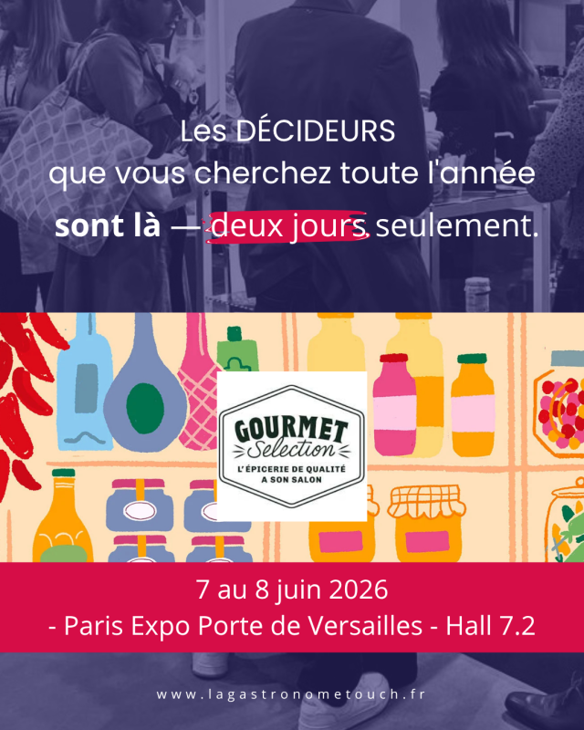 Gastronome Touch_Gourmet Selection 2026_fabricants agro, pourquoi y aller